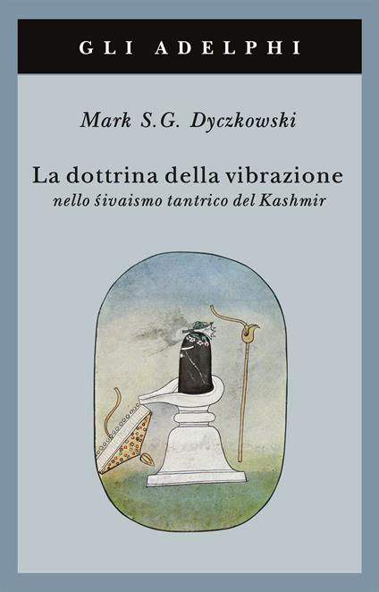 La dottrina della vibrazione nello sivaismo tantrico del Kashmir - Mark S. Dyczkowski - copertina