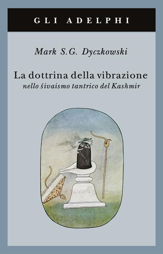 La dottrina della vibrazione nello sivaismo tantrico del Kashmir - Mark S. Dyczkowski - copertina