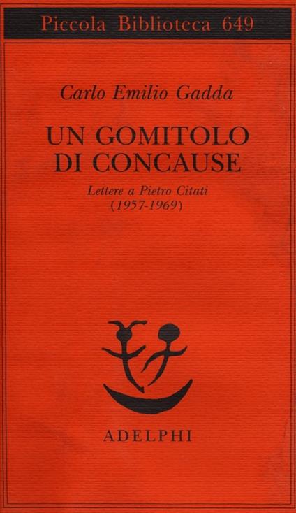 Un gomitolo di concause. Lettere a Pietro Citati (1957-1969) - Carlo Emilio Gadda - copertina
