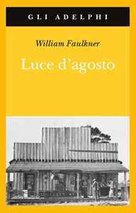 Libro Luce d'agosto William Faulkner
