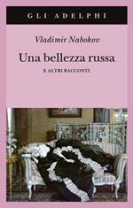 Una bellezza russa e altri racconti