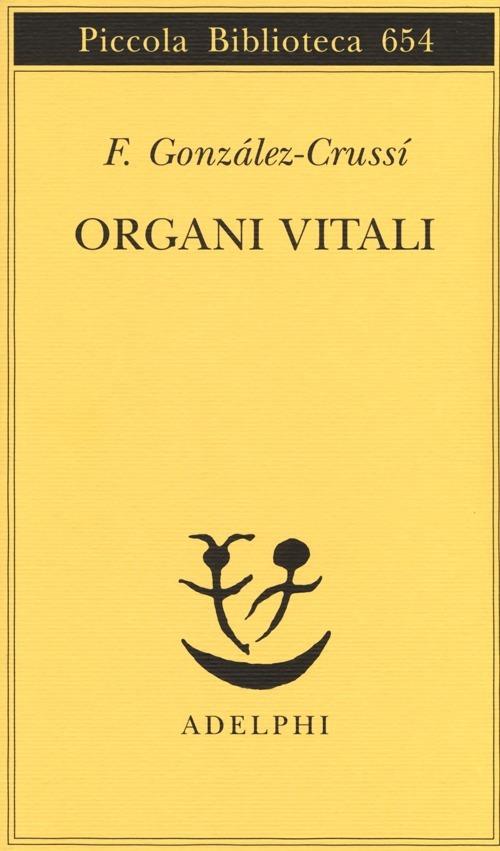 Organi vitali. Esplorazioni nel nostro corpo - F. González-Crussí - copertina
