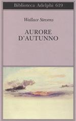 Aurore d'autunno. Testo inglese a fronte