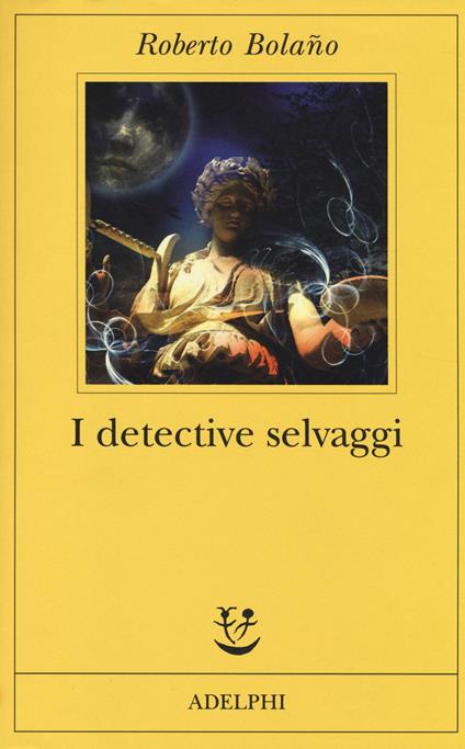 I detective selvaggi - Roberto Bolaño - copertina