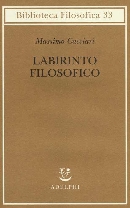 Labirinto filosofico - Massimo Cacciari - copertina