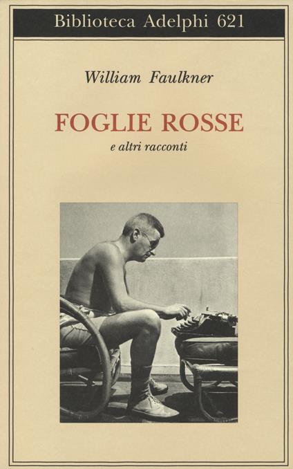 Foglie rosse e altri racconti - William Faulkner - copertina