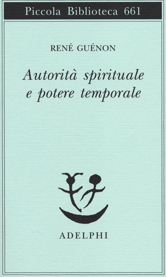 Autorità spirituale e potere temporale - René Guénon - copertina