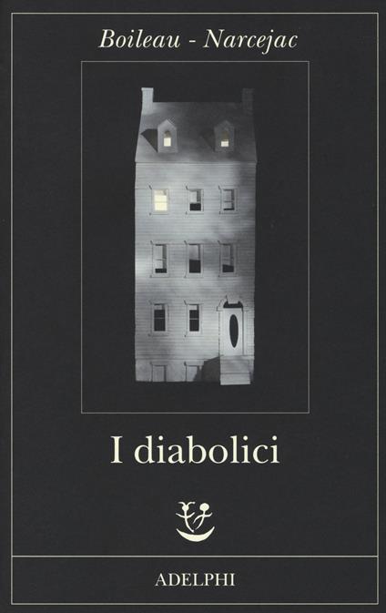I diabolici - Pierre Boileau,Thomas Narcejac - copertina