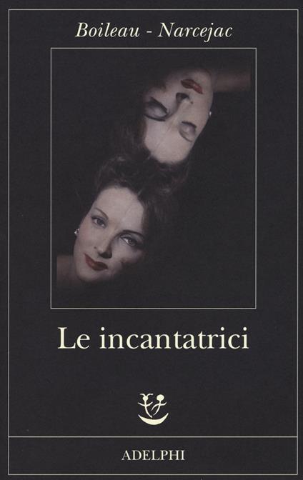Le incantatrici - Pierre Boileau,Thomas Narcejac - copertina
