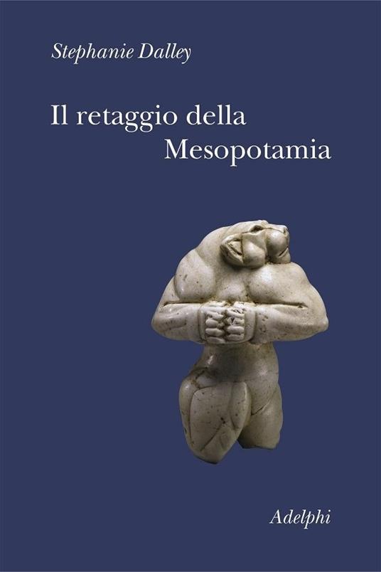 Il retaggio della Mesopotamia - Stephanie Dalley - copertina