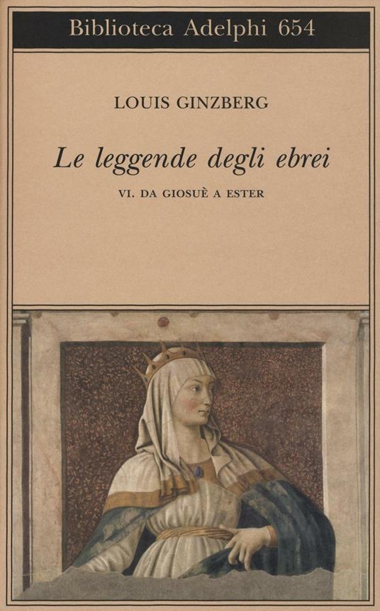 Le leggende degli ebrei. Vol. 6: Da Giosuè a Ester. - Louis Ginzberg - copertina