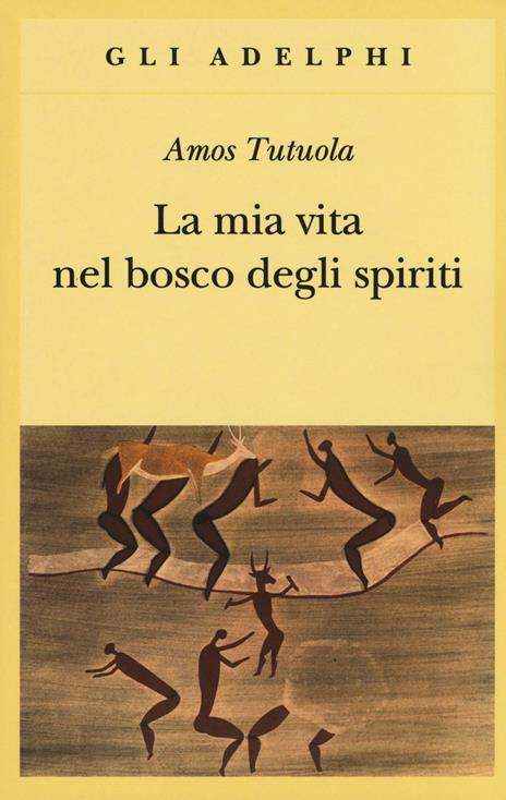La mia vita nel bosco degli spiriti-Il bevitore di vino di palma - Amos Tutuola - 3