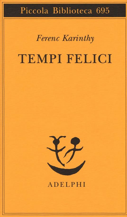 Tempi felici - Ferenc Karinthy - copertina