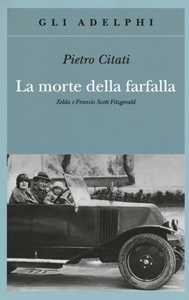 La morte della farfalla. Zelda e Francis Scott Fitzgerald