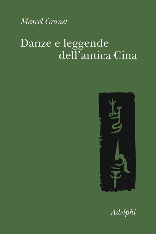 Danze e leggende dell'antica Cina - Marcel Granet - copertina