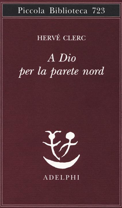 A Dio per la parete Nord - Hervé Clerc - copertina