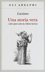 Una storia vera e altre opere scelte da Alberto Savinio