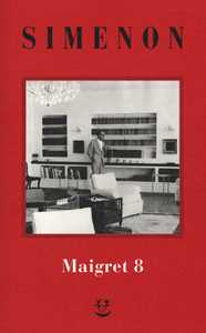 I Maigret: Maigret al Picratt's - Maigret e l'affittacamere - Maigret e la Stangona - Maigret, Lognon e i gangster - La rivoltella di Maigret. Vol. 8