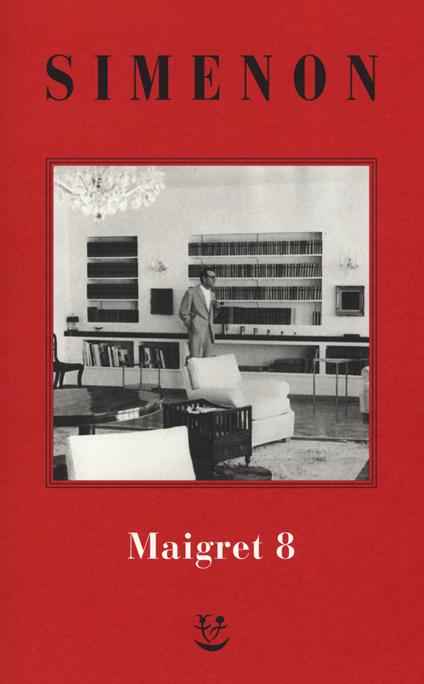 I Maigret: Maigret al Picratt’s - Maigret e l’affittacamere - Maigret e la Stangona - Maigret, Lognon e i gangster - La rivoltella di Maigret. Vol. 8 - Georges Simenon - copertina