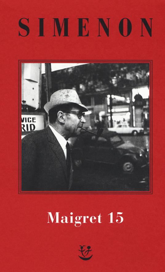 I Maigret: Maigret e il produttore di vino-La pazza di Maigret-Maigret e l'uomo solitario-Maigret e l'informatore-Maigret e il signor Charles. Nuova ediz.. Vol. 15 - Georges Simenon - copertina