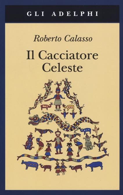 Il cacciatore celeste - Roberto Calasso - copertina