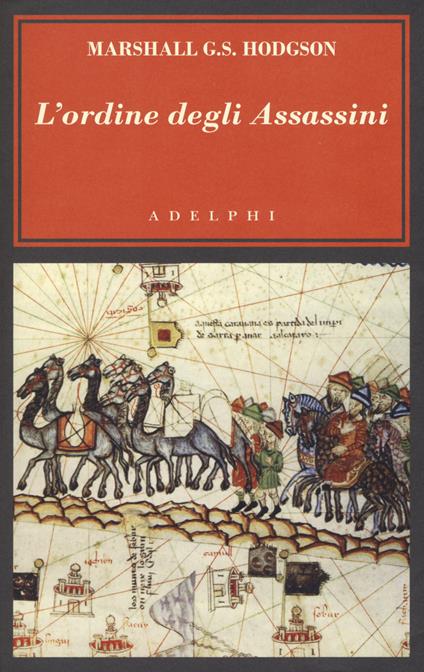 L' ordine degli Assassini. La lotta dei primi Ismailiti nizariti contro il mondo islamico - Marshall G. S. Hodgson - copertina