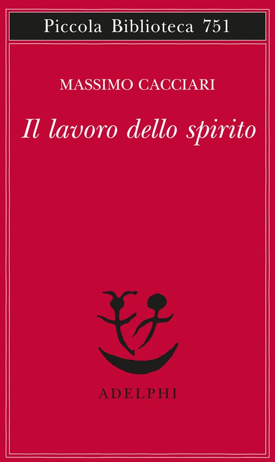 Il lavoro dello spirito - Massimo Cacciari - copertina