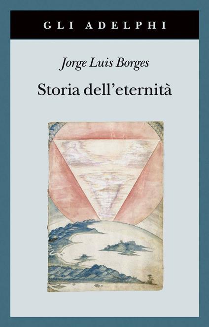 Storia dell'eternità - Jorge Luis Borges - copertina