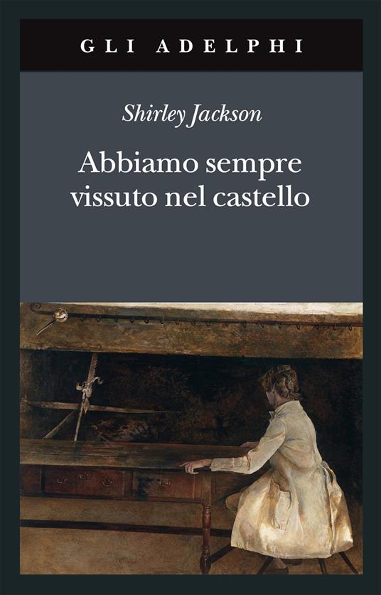 Abbiamo sempre vissuto nel castello - Shirley Jackson - copertina