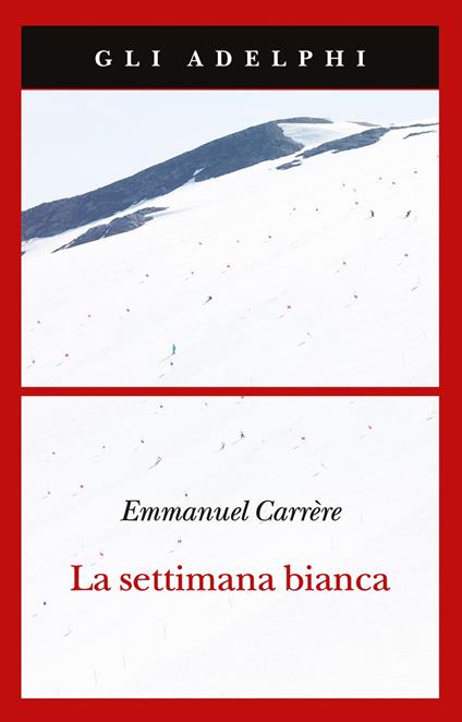 La settimana bianca - Emmanuel Carrère - copertina