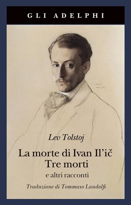 La morte di Ivan Il'ic-Tre morti e altri racconti - Lev Tolstoj - copertina