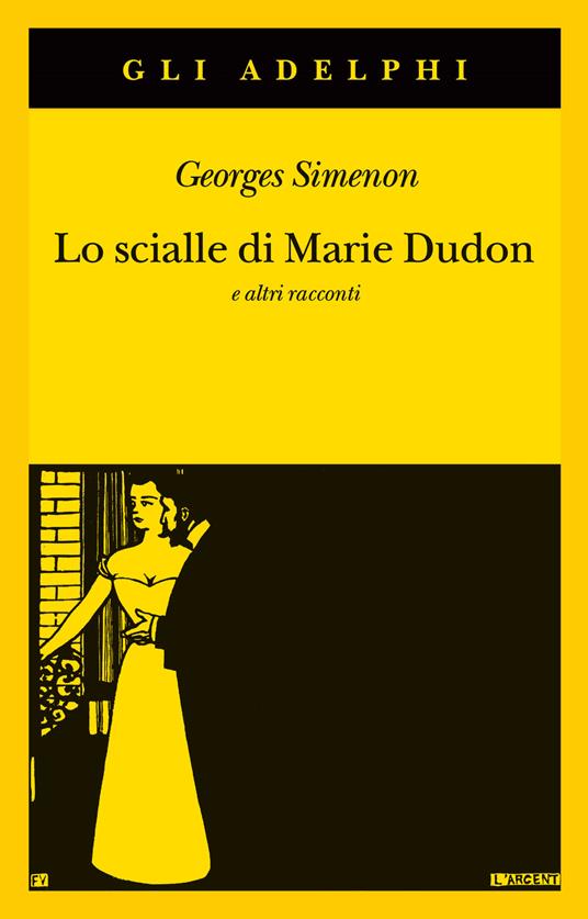 Adelphi 2021 Lo scialle di Marie Dudon e altri racconti B3 Georges Simenon 