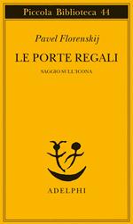 Le porte regali. Saggio sull'icona