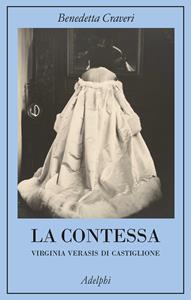 Libro La contessa. Virginia Verasis di Castiglione Benedetta Craveri
