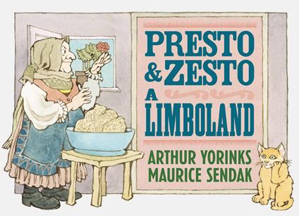 Presto e Zesto a Limboland. Ediz. a colori - Arthur Yorinks,Maurice Sendak - copertina