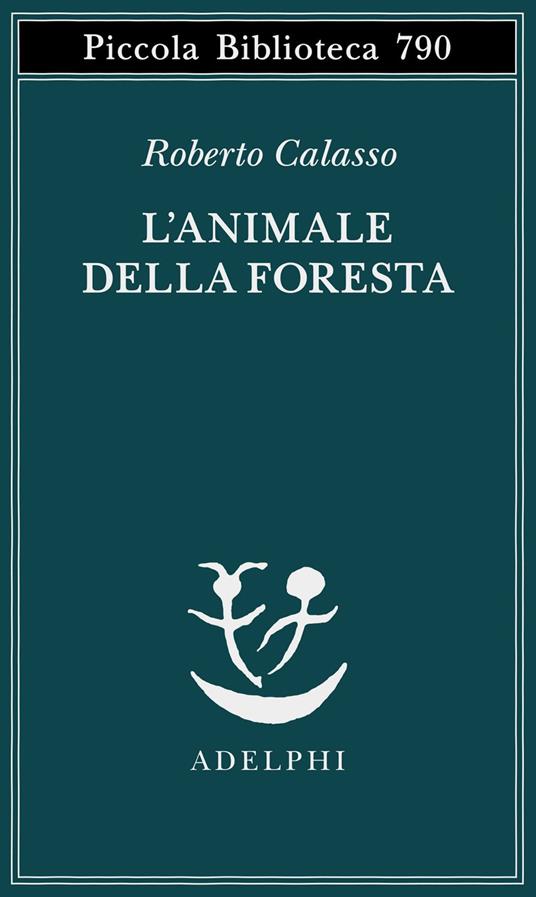 L'animale della foresta - Roberto Calasso - copertina
