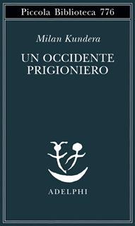 Libro Un Occidente prigioniero Milan Kundera