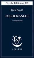 Libro Buchi bianchi Carlo Rovelli