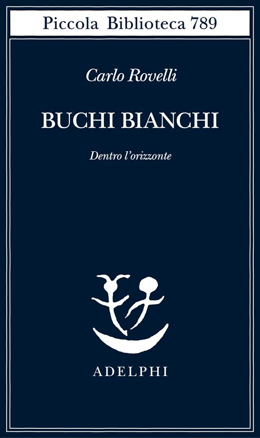 Buchi bianchi - Carlo Rovelli - copertina