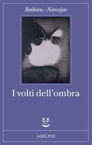 Libro I volti dell'ombra Pierre Boileau Thomas Narcejac