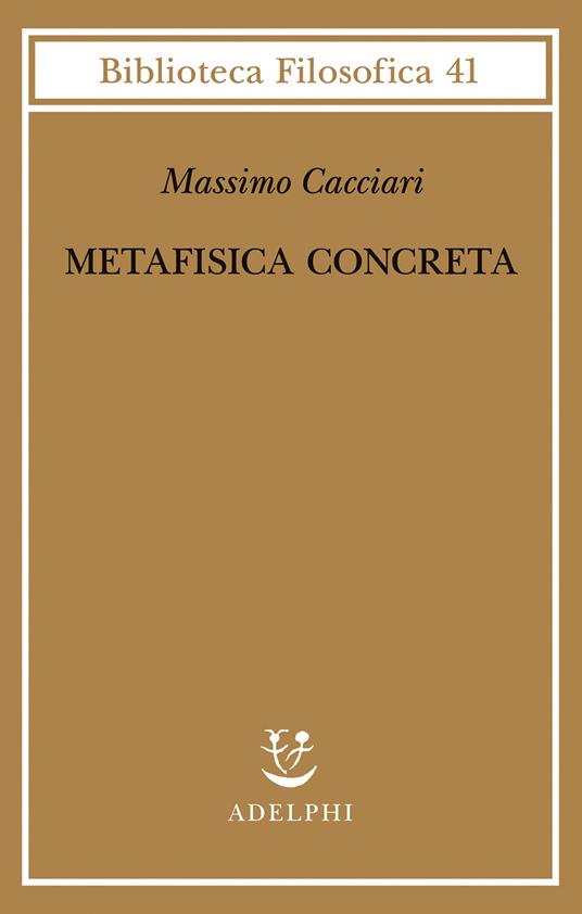 “Massimo Cacciari: metafisica concreta/metafisica esistenziale?” di Antonio Saccà