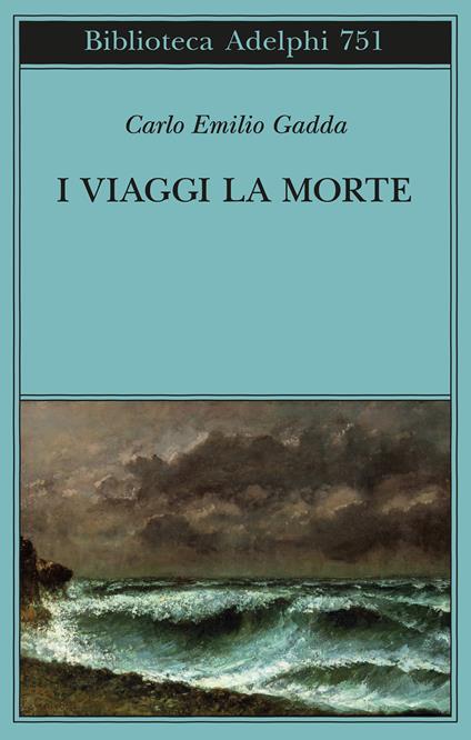 I viaggi, la morte - Carlo Emilio Gadda - copertina