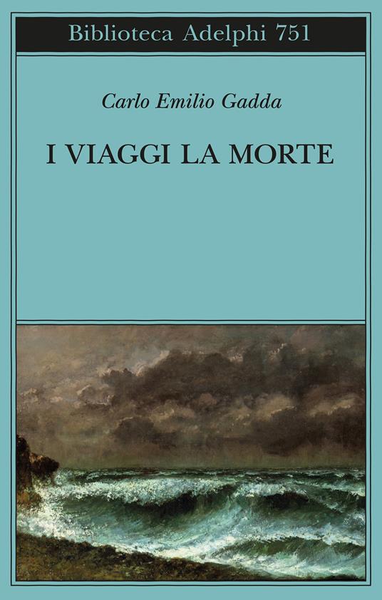I viaggi, la morte - Carlo Emilio Gadda - copertina
