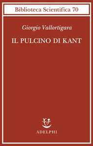 Libro Il pulcino di Kant Giorgio Vallortigara