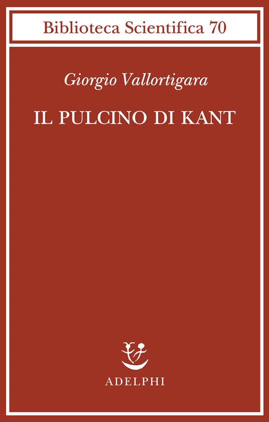 Il pulcino di Kant - Giorgio Vallortigara - copertina