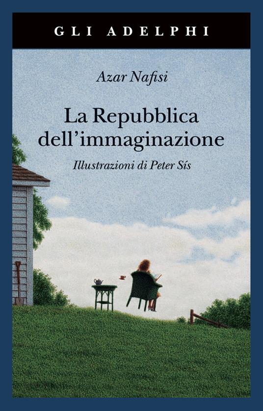 La repubblica dell'immaginazione. Una vita e i suoi libri - Azar Nafisi - copertina