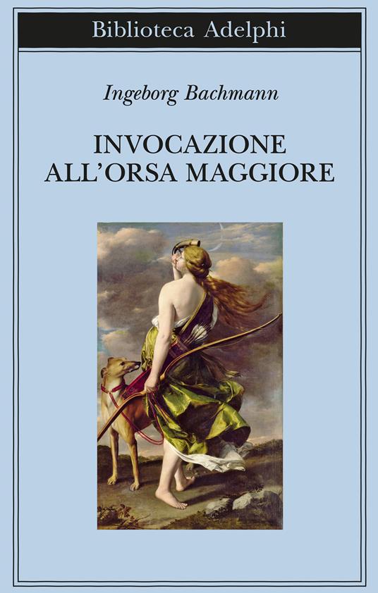 Invocazione all'Orsa maggiore. Testo originale a fronte - Ingeborg Bachmann - copertina