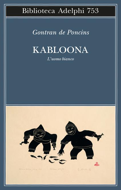 Kabloona. L'uomo bianco - Gontran de Poncins - copertina