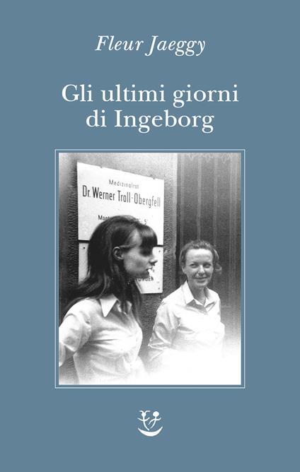 Gli ultimi giorni di Ingeborg - Fleur Jaeggy - copertina