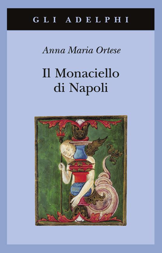 Il Monaciello di Napoli - Anna Maria Ortese - copertina